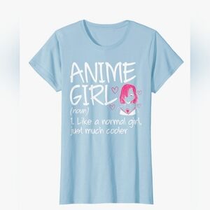 New Anime Girl like a normal girl just much cooler T-Shirt Size XS Light Blue